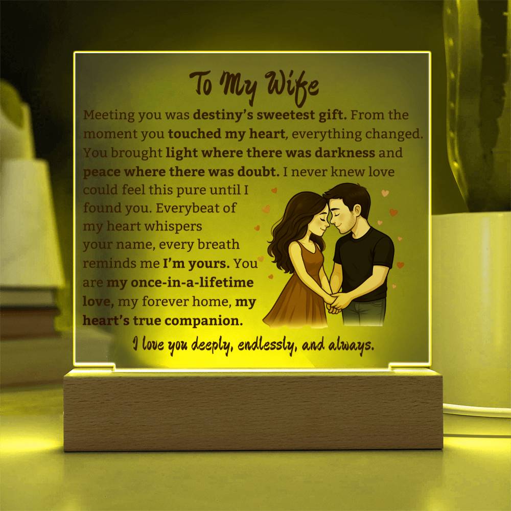 To My Wife "Once In A Lifetime Love" Square Acrylic Plaque.