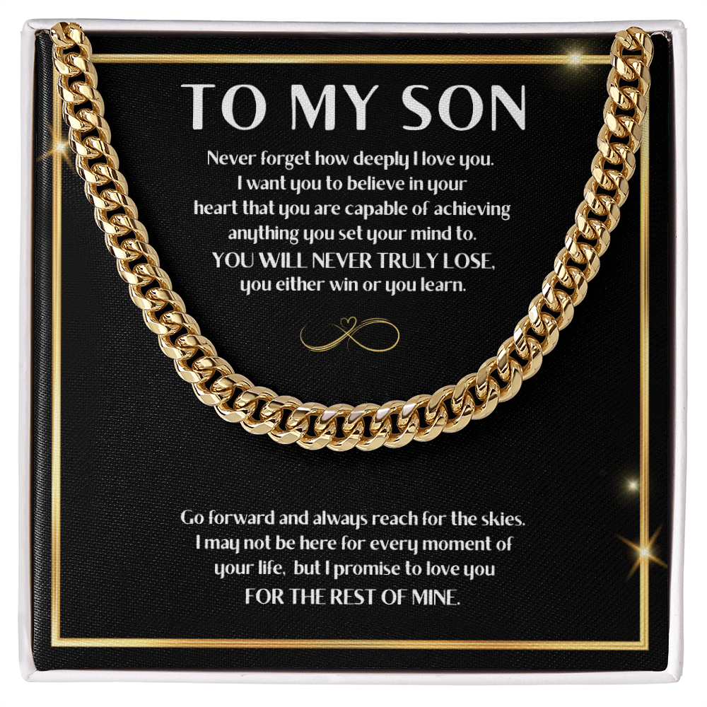 To My Son " You Will Never Lose" Cuban Link Chain