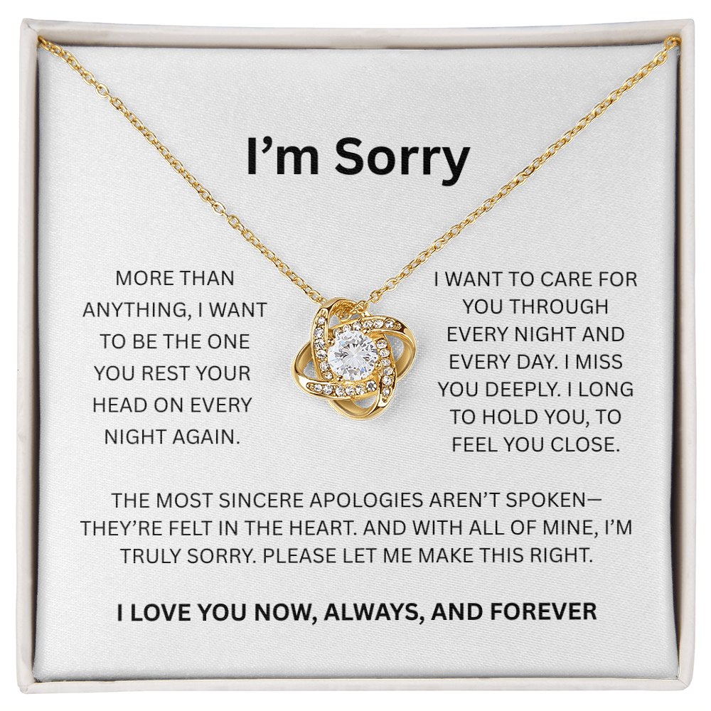 I'm Sorry "Please Let Me Make This Right" Love Knot.