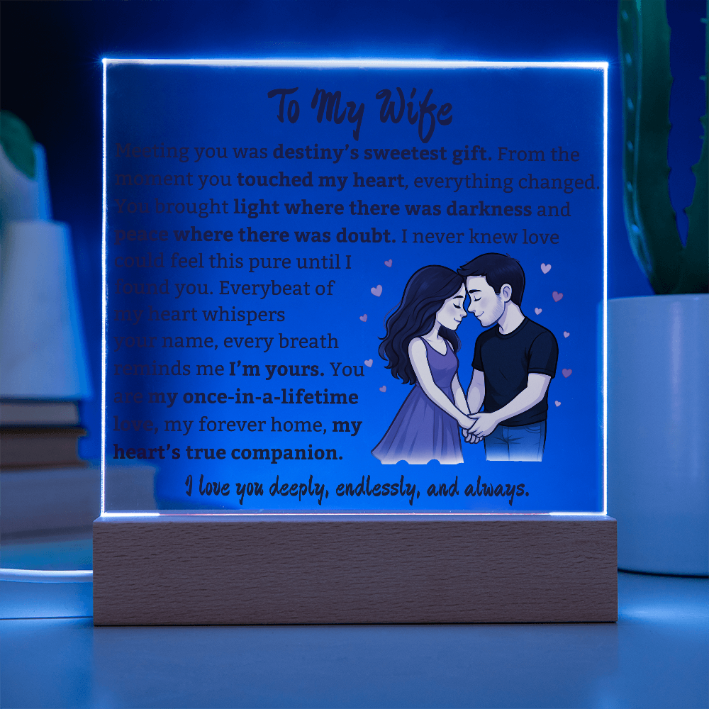 To My Wife "Once In A Lifetime Love" Square Acrylic Plaque.