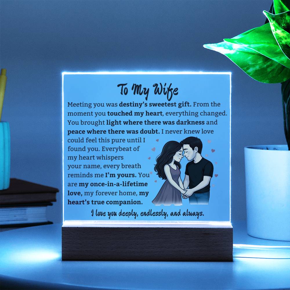 To My Wife "Once In A Lifetime Love" Square Acrylic Plaque.