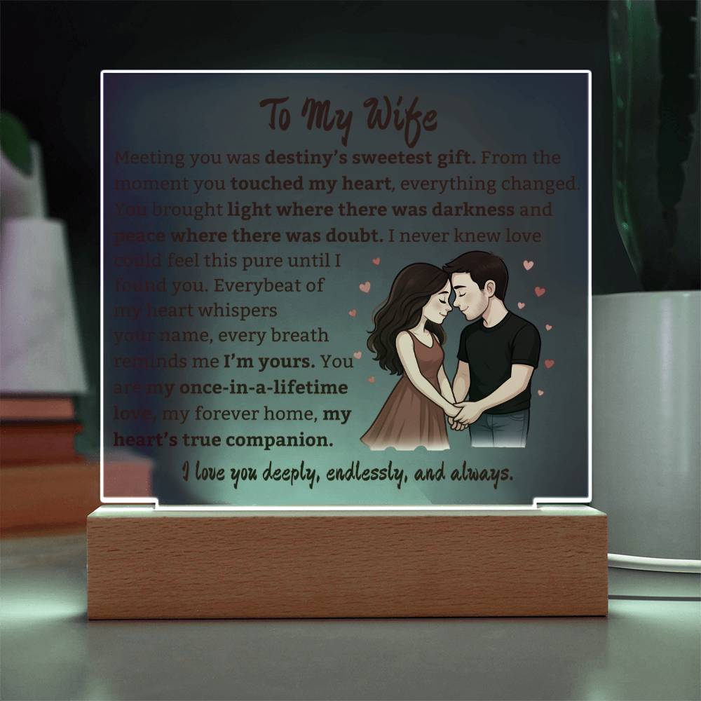 To My Wife "Once In A Lifetime Love" Square Acrylic Plaque.