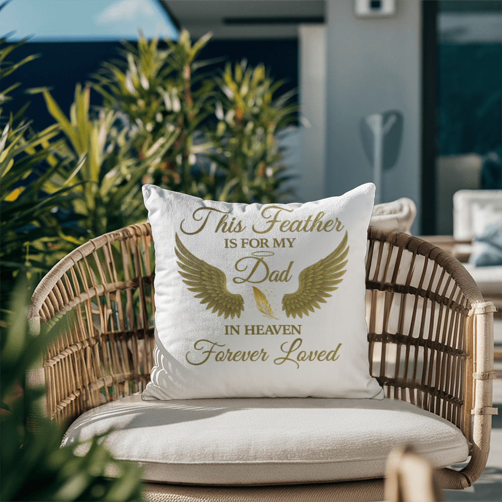 This Feather Is For My Dad - Pillow Cover