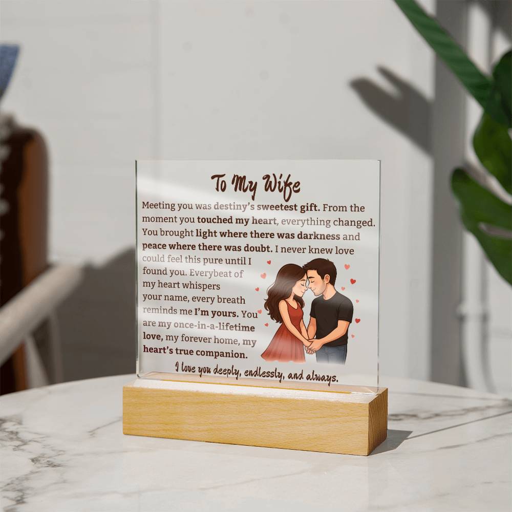 To My Wife "Once In A Lifetime Love" Square Acrylic Plaque.