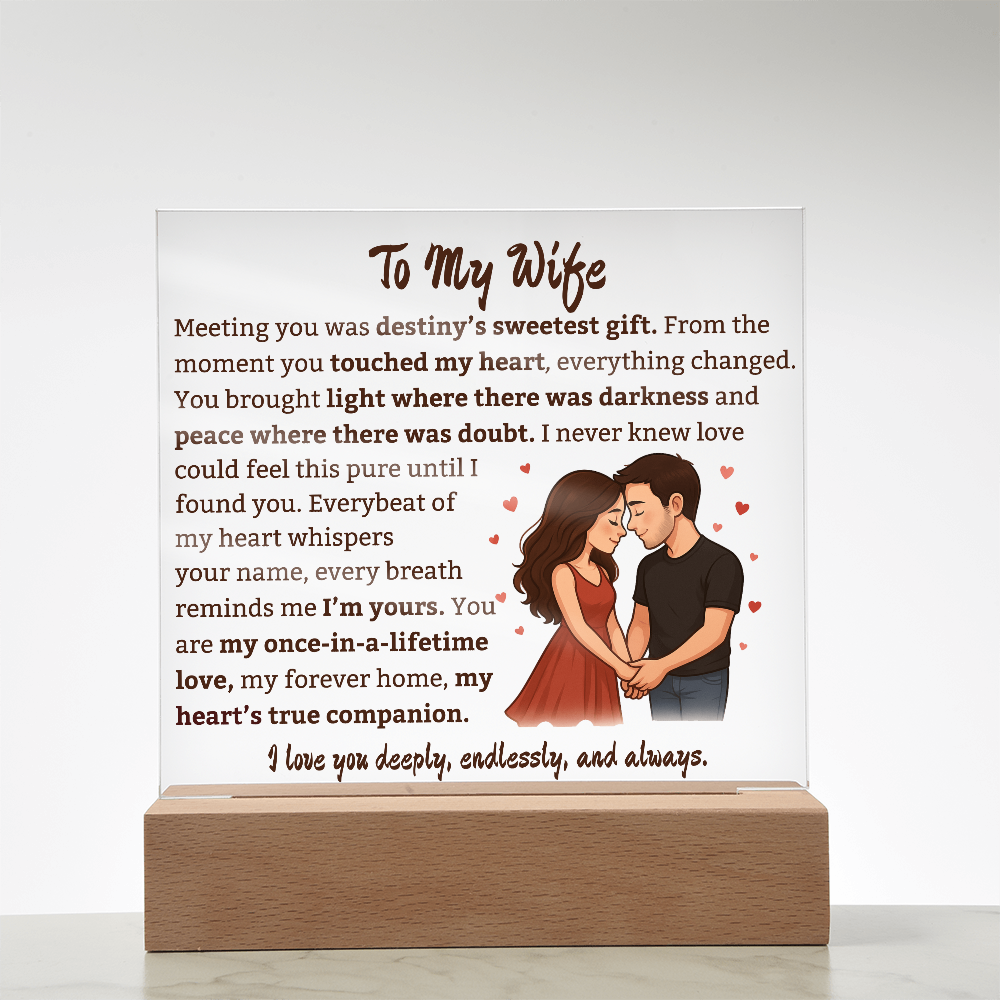 To My Wife "Once In A Lifetime Love" Square Acrylic Plaque.