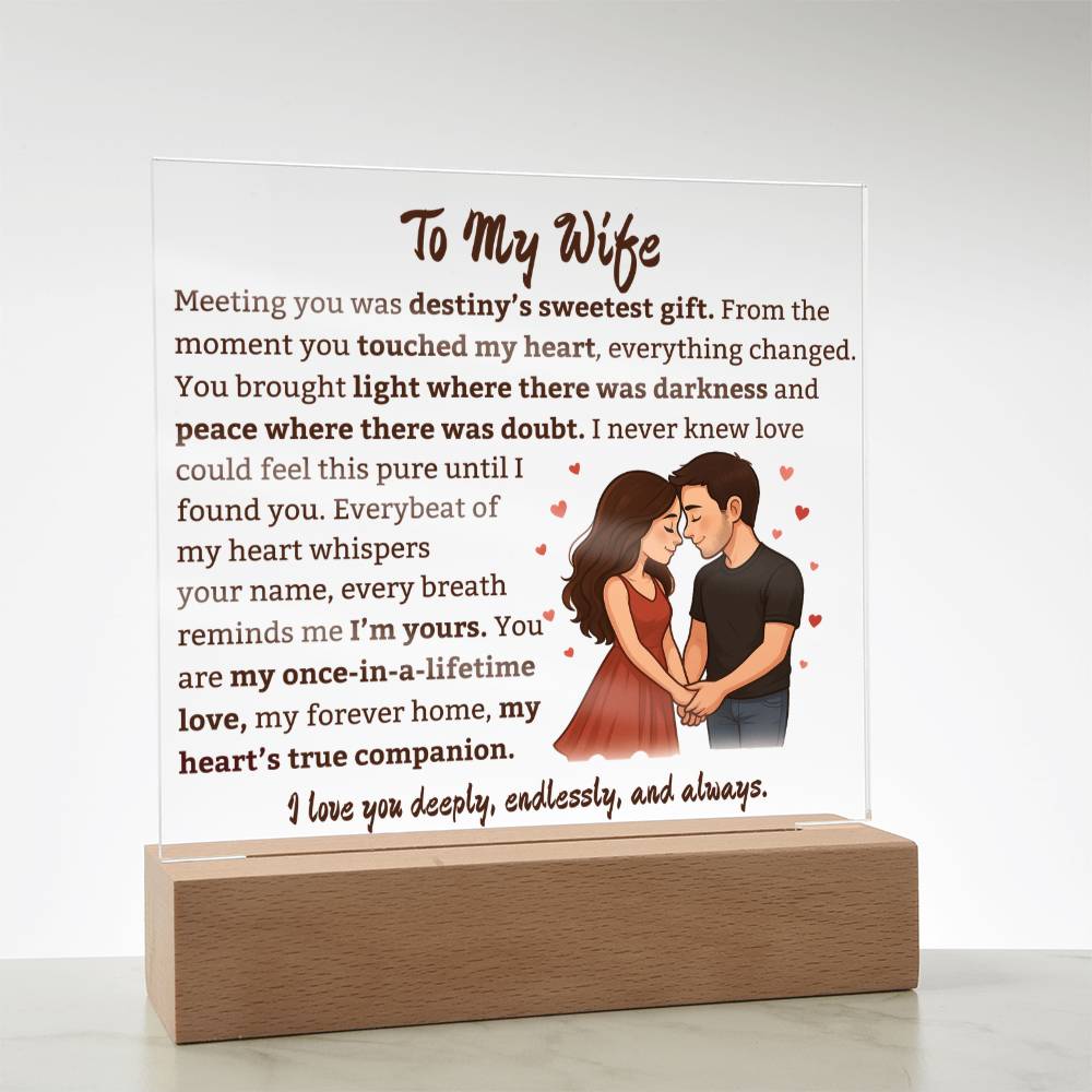 To My Wife "Once In A Lifetime Love" Square Acrylic Plaque.