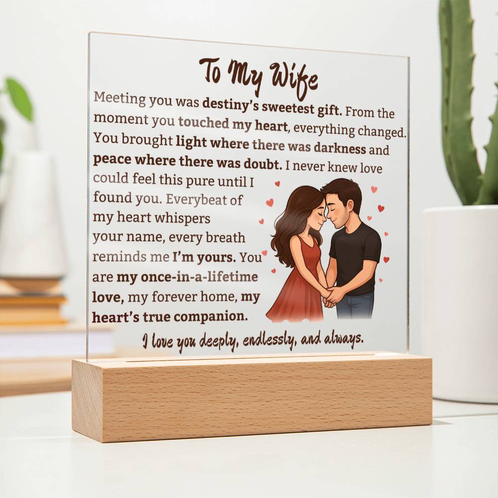 To My Wife "Once In A Lifetime Love" Square Acrylic Plaque.