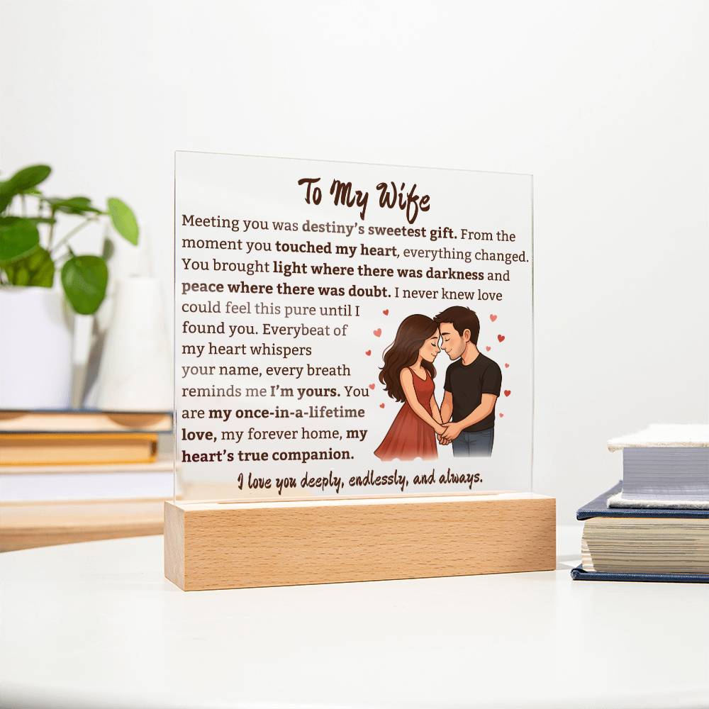 To My Wife "Once In A Lifetime Love" Square Acrylic Plaque.