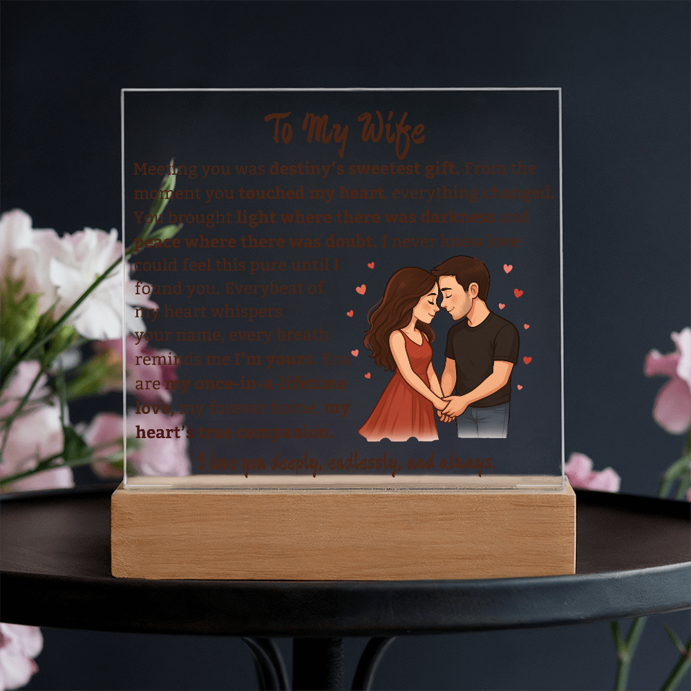 To My Wife "Once In A Lifetime Love" Square Acrylic Plaque.